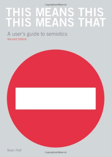 دانلود کتاب This Means This, This Means That – A User’s Guide To Semiotics, 2nd Edition, 2012
