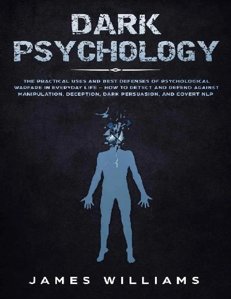 دانلود کتاب Dark Psychology: The Practical Uses and Best Defenses of Psychological Manipulation